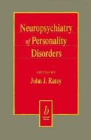 Neuropsychiatry of Personality Disorders (Neuropsychiatry) 0865422931 Book Cover