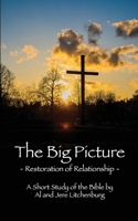 The Big Picture: Restoration of Relationship 1733995595 Book Cover