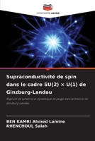 Supraconductivité de spin dans le cadre SU(2) × U(1) de Ginzburg-Landau (French Edition) 6209836119 Book Cover