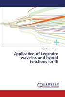 Application of Legendre wavelets and hybrid functions for IE 3659265616 Book Cover