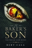 The Baker's Son: The Dough Also Rises 1987622928 Book Cover