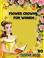 flower crowns for women: Adult Coloring Books B08P3JTVY9 Book Cover
