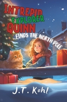 Intrepid Explorer Quinn Finds the North Pole B0CNW26FKG Book Cover