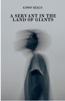 A Servant in the Land of Giants B0GNDD85B2 Book Cover