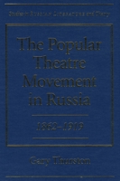 The Popular Theatre Movement in Russia: 1862-1919 (SRLT) 0810115506 Book Cover