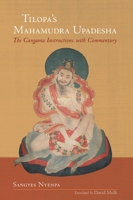 Tilopa's Mahamudra Upadesha: The Gangama Instructions with Commentary 1559394269 Book Cover