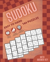 SUDOKU: EASY TO HARD 144 PUZZLES, Ultimate Sudoku Puzzle Book: Easy to hard Level, with Solutions: for Adults, Seniors and Teens, Challenge and Fun for your Brain! B08GVGMXT7 Book Cover