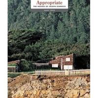 Appropriate: The Houses Of Joseph Esherick (Environmental Design Archives at the University of California, Berkeley Series) 0974621439 Book Cover
