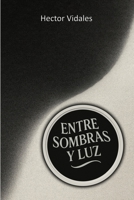 Entre Sombras y Luz: Entendiendo la transición entre los dos testamentos (Spanish Edition) B0FL12H84L Book Cover