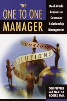 The One to One Manager: Real-World Lessons in Customer Relationship Management 0385494084 Book Cover