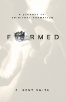 Formed: A Journey of Spiritual Formation 0578383705 Book Cover