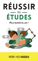 Réussir ses études pour réussir sa vie !: Passez de 0 à 20/20 dans tous les domaines 2322155403 Book Cover