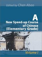 A New Speed-Up Course of Chinese (Elementary Grade): Volume I 0595163130 Book Cover