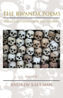 The Rwanda Poems: Voices and Visions from the Genocide 1630450812 Book Cover