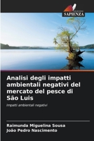 Analisi degli impatti ambientali negativi del mercato del pesce di São Luis: Impatti ambientali negativi (Italian Edition) 6206813150 Book Cover