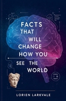 Facts That Will Change How You See The World B0F62NHTN9 Book Cover