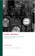 Gothic Machine: Textualities, Pre-Cinematic Media and Film in Popular Visual Culture, 1670-1910 070832407X Book Cover