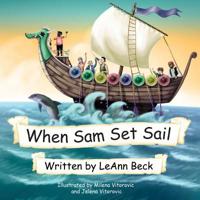 When Sam Set Sail 0578469510 Book Cover