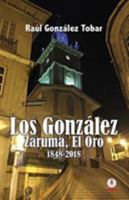 Los González: Zaruma, El Oro 1848-2018 1640862595 Book Cover