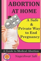 Abortion at Home: A Guide to Medical Abortion B0CPHF3GBL Book Cover