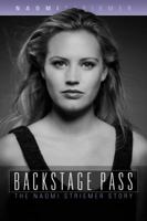 Backstage Pass: The Naomi Striemer Story 081634518X Book Cover