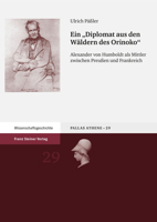 Ein 'Diplomat Aus Den Waldern Des Orinoko': Alexander Von Humboldt ALS Mittler Zwischen Preussen Und Frankreich 3515093443 Book Cover