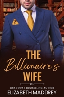 The Billionaire's Wife: A Contemporary Christian Romance 1947525190 Book Cover