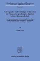Vorbeugender Und Vorlaufiger Rechtsschutz Im Rahmen Des Genehmigten Kapitals Bei Der Aktiengesellschaft: Eine Untersuchung Unter Einbeziehung Der Grun 3428157257 Book Cover