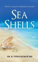 Sea Shells: Today's malady tomorrow's melody B09VCRS238 Book Cover