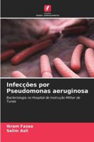 Infecções por Pseudomonas aeruginosa 6209316565 Book Cover