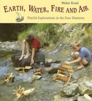 Earth, Water, Fire and Air Playful Explorations in the 4 Elements 086315090X Book Cover