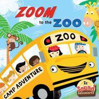 Zoom to the Zoo /Z: Sound Adventures 1621692450 Book Cover