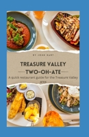 Treasure Valley Two-Oh-Ate: A quick restaurant guide for the Treasure Valley area B0CTKCPF8R Book Cover
