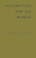 Automation and the Worker: A Study of Social Change in Power Plants 0313242224 Book Cover