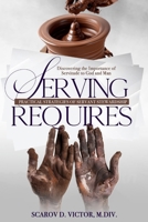 Serving Requires: Practical Strategies of Servant Stewardship B0DW8V19QN Book Cover