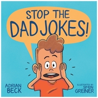 Stop the Dad Jokes! 1761043080 Book Cover