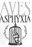 Aves Asphyxia 171428865X Book Cover