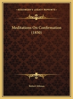 Meditations On Confirmation 110418947X Book Cover