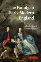 The Family in Early Modern England 0521182662 Book Cover