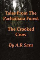 The Crooked Crow (Tales From the Pachaihara Forest, #1) 1481173103 Book Cover