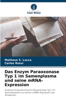 Das Enzym Paraoxonase Typ 1 im Samenplasma und seine mRNA-Expression: Untersuchung des Enzyms Paraoxonase Typ 1 im Samenplasma und seiner mRNA-Expression bei Schweinen 6206330117 Book Cover