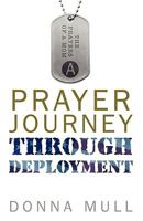 A Prayer Journey Through Deployment 1414115636 Book Cover