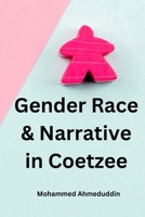Gender Race & Narrative in Coetzee 8905591434 Book Cover