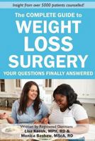 The Complete Guide to Weight Loss Surgery: Your questions finally answered 1977881696 Book Cover