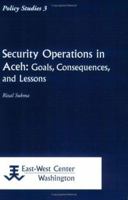 Security Operations in Aceh: Goals, Consequences, and Lessons 193272804X Book Cover