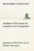 Adolphe Et de L'Esprit de Conquete Et de L'Usurpation 1979842035 Book Cover