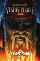 Viking Pirate (Bilge Rat: Pirate Adventurer) 1956867775 Book Cover