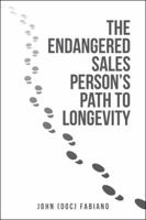 The Endangered Sales Person's Path to Longevity 1532033389 Book Cover