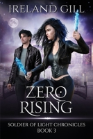 Zero Rising: Soldier of Light Chronicles Book 3 (A Paranormal Urban Fantasy Novel) 1081750065 Book Cover