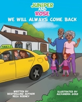 Juniper and Rose: We Will Always Come Back 1732136238 Book Cover